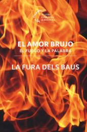 El amor brujo. El fuego e la palabra. La Fura dels Baus