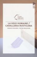 Francis Poulenc. Pietro Mascagni. La voix humaine. Cavalleria rusticana