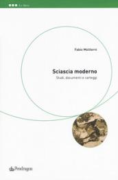 Sciascia moderno. Studi, documenti e carteggi