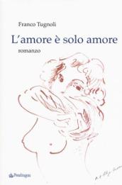 L'amore è solo amore