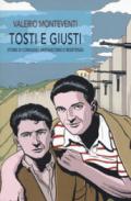 Tosti e giusti. Storie di coraggio, antifascismo e resistenza