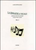 La ginnastica vocale. Esercizi per sviluppare l'agilità nel canto. 2.