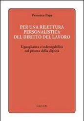 Per una rilettura personalistica del diritto del lavoro. Uguaglianza e inderogabilità nel prisma della dignità