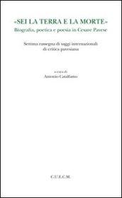 «Sei la terra e la morte». Biografia, poetica e poesia in Cesare Pavese