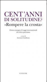 Cent'anni di solitudine? «Rompere la crosta»