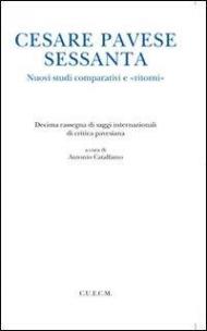 Cesare Pavese sessanta. Nuovi studi comparativi e «ritorni»