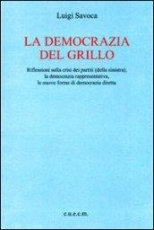 La democrazia del Grillo. Riflessioni sulla crisi dei partiti (della sinistra), la democrazia rappresentativa, le nuove forme di democrazia diretta