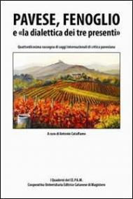 Pavese, Fenoglio e la dialettica dei tre presenti. 14° rassegna di saggi internazionali di critica pavesiana