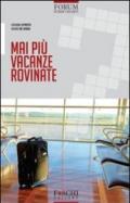 Mai più vacanze rovinate