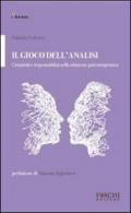 Il gioco dell'analisi. Creatività e responsabilità nella relazione psicoterapeutica