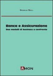 Banca e assicurazione. Due modelli di business a confronto