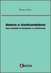 Banca e assicurazione. Due modelli di business a confronto