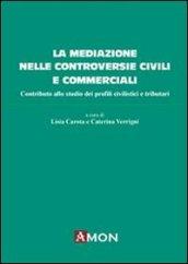 La mediazione nelle controversie civili e commerciali. Contributo allo studio dei profili civilistici e tributari