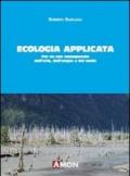 Ecologia applicata. Per un uso consapevole dell'aria, dell'acqua e del suolo