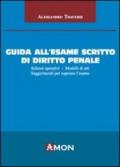 Guida all'esame scritto di diritto penale. Schemi operativi. Modelli di atti. Suggerimenti per superare l'esame