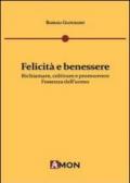 Felicità e benessere. Richiamare, coltivare e promuovere l'essenza dell'uomo