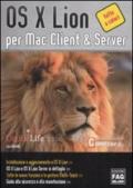 OS X Lion per Mac client & server. Ediz. illustrata