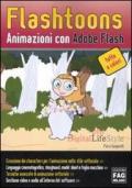 Flashtoons. Animazioni con Adobe Flash. Ediz. illustrata