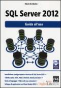 SQL Server 2012. Guida all'uso