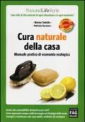 Cura naturale della casa. Manuale pratico di economia ecologica