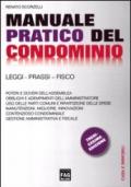 Manuale pratico del condominio. Leggi, prassi, fisco