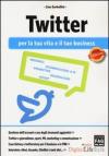 Twitter per la tua vita e il tuo business