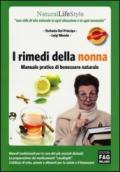 I rimedi della nonna. Manuale pratico di benessere naturale