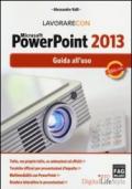 Lavorare con Microsoft PowerPoint 2013. Guido all'uso