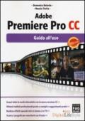 Adobe Premiere Pro CC. Guida all'uso