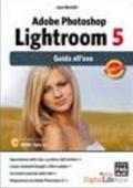 Adobe photoshop. Lightroom 5. Guida all'uso