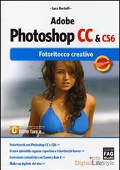 Adobe photoshop CC & CS6. Fotoritocco creativo