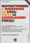 Ristrutturare e rinnovare la casa. Tutte le agevolazioni fiscali