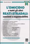 L'omicidio e tutti gli altri reati stradali: sanzioni e responsabilità. Con aggiornamento online