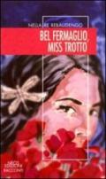 Bel fermaglio, miss trotto