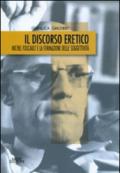 Il discorso eretico. Michel Foucault e la formazione delle soggettività