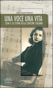 Una voce una vita. Lidia e la storia della canzone italiana