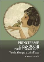 Principesse e ranocchi. Prima e dopo il bacio