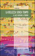 La bellezza senza tempo. Il jazz giovane a Torino