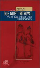 Due giusti ritrovati. Vincenzo Barale e Vittorio Cavasin. Una ricerca rivolese