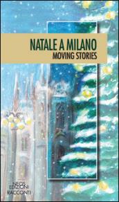 Natale a Milano. Moving stories