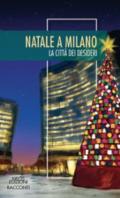 Natale a Milano. La città dei desideri