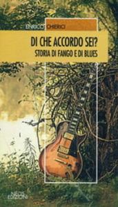 Di che accordo sei? Storia di fango e di blues