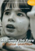 Autismo che fare. Il figlio inatteso