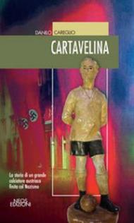 Cartavelina. La storia di un grande calciatore austriaco finita con il nazismo