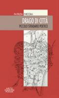 Drago di città. Piccolo stradario poetico