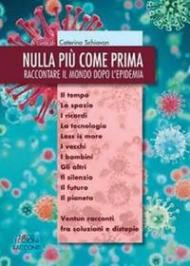 Nulla più come prima. Raccontare il mondo dopo l'epidemia