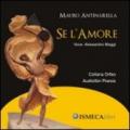 Se l'amore. Audiolibro. CD Audio