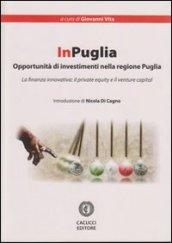 InPuglia. Opportunità di investimento nella regione Puglia