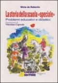 La storia della scuola «speciale». Problemi educativi e didattici