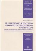 Il patrimonio scientifico proprio dei professori universitari. Valore o corredo di servizio rottamabile?